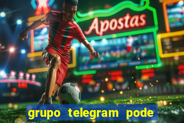 grupo telegram pode tudo 18